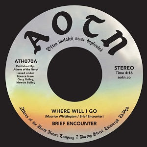 BRIEF ENCOUNTER / WHERE WILL I GO / ALWAYS (7 inch)