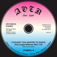 SYMBOL 8 / I THOUGHT YOU WANTED TO DANCE