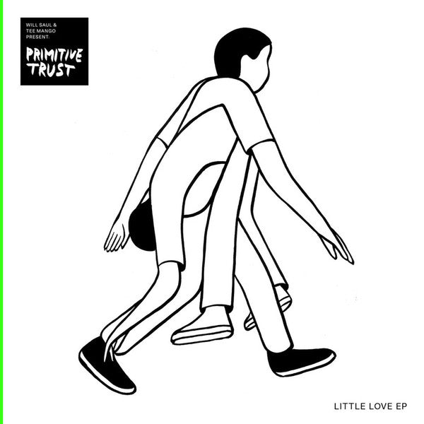 PRIMITIVE TRUST(WILL SAUL & TEE MANGO) / LITTLE LOVE EP