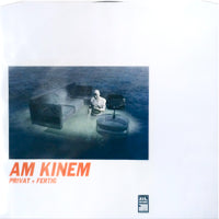 AM KINEM / PRIVAT + FERTIG