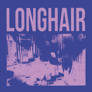 LONGHAIR / LONGHAIR