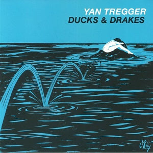 YAN TREGGER / DUCKS & DRAKES (LP)
