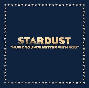Stardust – Music Sounds Better With You