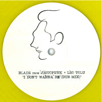BLADE FROM JESTOFUNK + LEO TOLU / I DON’T WANNA BE (10 inch)