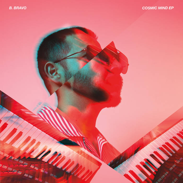 B.BRAVO / COSMIC MIND EP