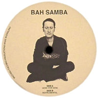 BAH SAMBA / HERE FOR NOW (10 inch)