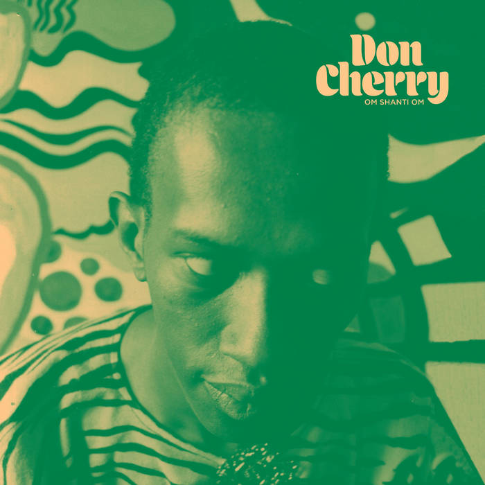 Don Cherry – Om Shanti Om