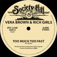 VERA BROWN & RICH GIRLS / TOO MUCH TOO FAST