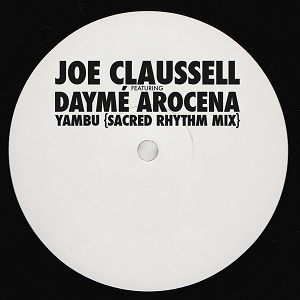 JOE CLAUSSELL / YAMBU (feat. DAYMÉ AROCENA) - SACRED RHYTHM MIX