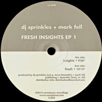 DJ SPRINKLES & MARK FELL / FRESH INSIGHTS EP 1