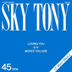 SKY TONY / LOVING YOU / MOVES YOU USE