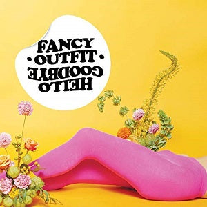 HELLO GOODBYE / FANCY OUTFIT EP