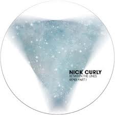 NICK CURLY / BETWEEN THE LINES - THE REMIXES PART 1
