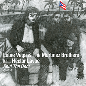 LOUIE VEGA & THE MARTINEZ BROTHERS / SHUT THE DOOR (feat. HECTOR LAVOE)