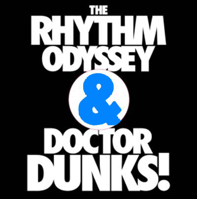 THE RHYTHM ODYSSEY & DOCTOR DUNKS / CIRCLES