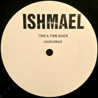 ISHMAEL / TIME & TIME AGAIN (10 inch)