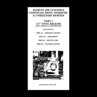 JOAQUIN JOE CLAUSSELL / UNOFFICIAL EDITS, OVERDUBS & UNRELEASED REMIXES PART 2
