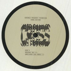 VARIABLE FREQUENCY TECHNICIAN aka CASEY TUCKER / CROSS SECTION (FIT SIEGEL, MARC PINOL MIXES)
