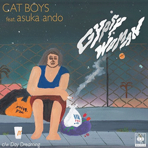 CAT BOYS / GYPSY WOMAN / DAY DREAMING (feat.ASUKA ANDO) (7 inch)