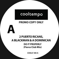 2 PUERTORICANS, A BLACKMAN & A DOMINICAN / DO IT PROPERLY