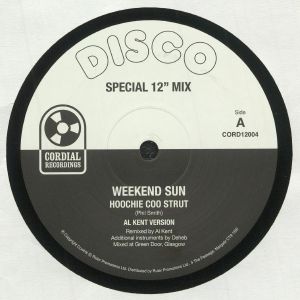 WEEKEND SUN / HOOCHIE COO STRUT -AL KENT / ANDY SMITH REMIXES