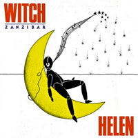 HELEN / WITCH / ZANZIBAR