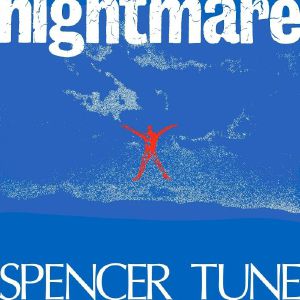 SPENCER TUNE / NIGHTMARE -RSD LIMITED-