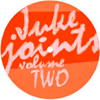 PARRIS MITCHELL / JUKE JOINTS VOLUME TWO