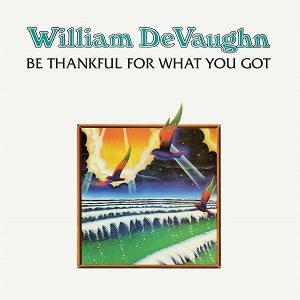 WILLIAM DEVAUGHN / BE THANKFUL FOR WHAT YOU GOT(LP)