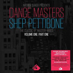 ARTHUR BAKER / DANCE MASTERS-THE SHEP PETTIBONE MASTER-MIXES VOL.1 PART 1 (2LP)