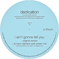 DEDICATION / AIN'T GONNA TELL YOU