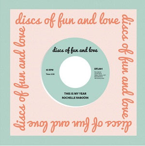 ROCHELLE RABOUIN / THIS IS MY YEAR (7 inch)