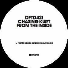 CHASING KURT / FROM THE INSIDE (INC. HENRIK SCHWARZ REMIX)