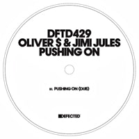 OLIVER $ & JIMI JULES / PUSHING ON