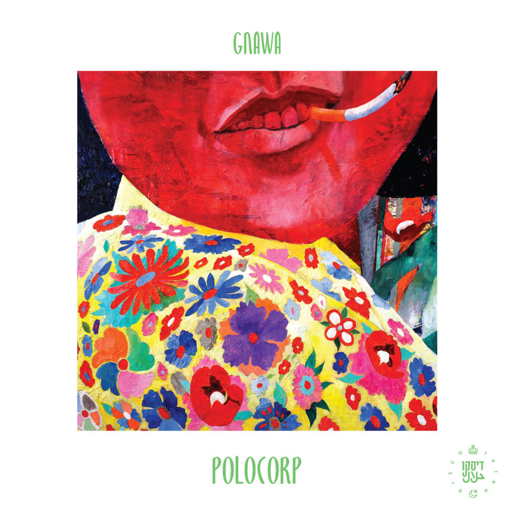 POLOCORP / GNAWA (inc. YUKSEK / DOMBRANCE REMIXES)