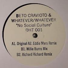 BETO CRAVIOTO & WHATEVER / WHATEVER / NO SOCIAL CULTURE