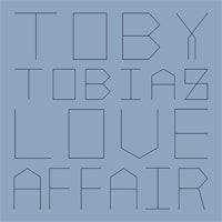 TOBY TOBIAS / LOVE AFFAIR / SLO FLAVA (Incl.SESSION VICTIM REMIX)