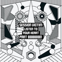 SESSION VICTIM / LISTEN TO YOUR HEART PART 01