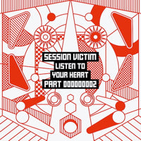 SESSION VICTIM / LISTEN TO YOUR HEART PART 2