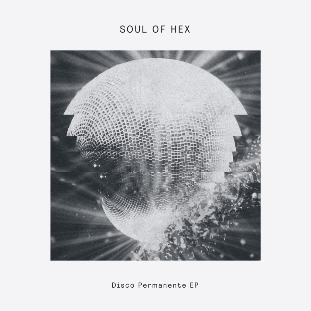 SOUL OF HEX / DISCO PERMANENTE EP