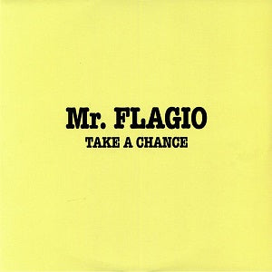 MR. FLAGIO / TAKE A CHANCE