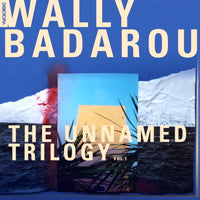 WALLY BADAROU / THE UNNAMED TRILOGY, VOL. 1