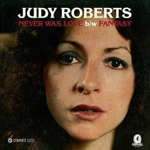 JUDY ROBERTS / NEVER WAS LOVE (7 inch)