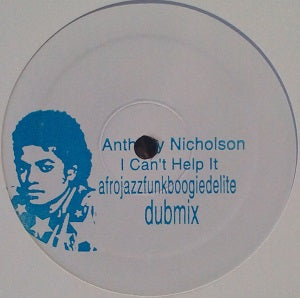 ANTHONY NICHOLSON / I CAN'T HELP IT - AFROJAZZFUNKBOOGIEDELITE DUBMIX