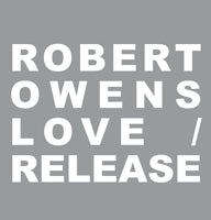 ROBERT OWENS / LOVE / RELEASE