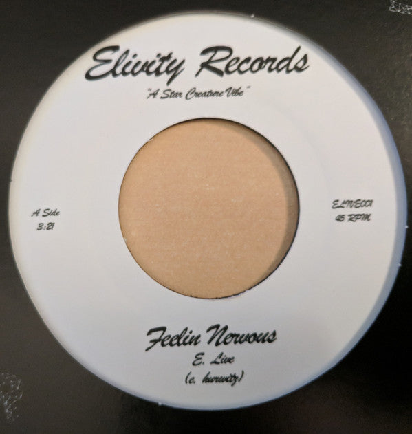 E. LIVE / FEELIN NERVOUS / FEELIN YOU UP (7 inch)