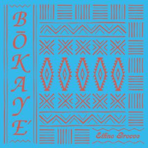 Bokaye' – Ethno Groove