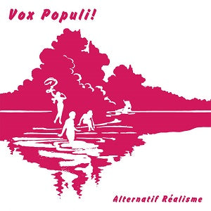 VOX POPULI! / ALTERNATIF RÉALISME (LP)