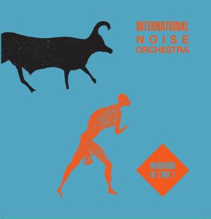 INTERNATIONAL NOISE ORCHESTRA / MARCHING IN TIME 1