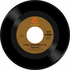 THREE PIECES / IF ONLY I COULD PROVE TO YOU (7 inch)